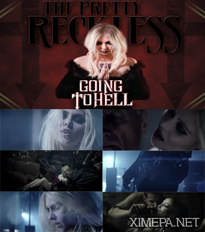 Смотреть клип The Pretty Reckless - Going To Hell (2014) онлайн