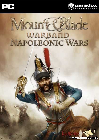 Скачать игру Mount & Blade: Warband. Napoleonic Wars бесплатно торрент