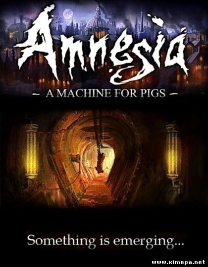 Amnesia a machine for pigs сколько часов