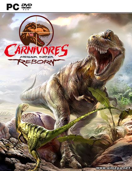 Скачать Игру Carnivores: Dinosaur Hunter Reborn (2015|Рус|Англ.