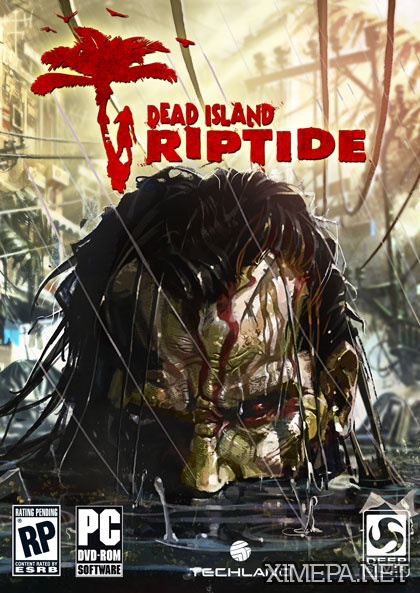 Скачать игру Dead Island: Riptide торрент бесплатно