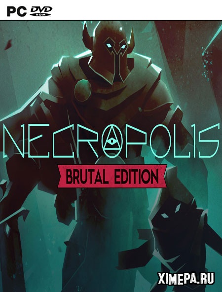 Скачать Игру Necropolis: Brutal Edition (2016|Рус|Англ) - Action.